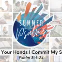 Summer in the Psalms: Into Your Hands I Commit My Spirit | Dr. Daniel Berge artwork