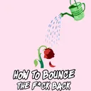 EPISODE 6: HOW TO BOUNCE THE F*CK BACK artwork