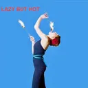 LAZY BUT HOT artwork