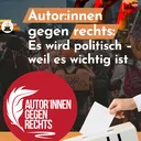 Autor:innen gegen rechts: Es wird politisch – weil es wichtig ist artwork