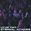 ETERNAL ATAKE 2 (Album) - Lil Uzi Vert artwork
