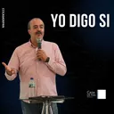 Pastor: Oscar Figueoa. Tema: Yo digo si. 12 Febrero 2023 artwork