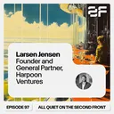 97. Larsen Jensen, Founder and General Partner, Harpoon Ventures artwork