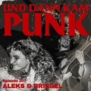 207: Aleks & Briegel (PASSED OUT) - Und dann kam Punk artwork