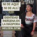 E50. Identidad indígena en la diáspora: identidad, TikTok y memoria con @heleen.gtm artwork