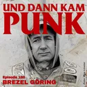 160: Brezel Göring (SIEGMUND FREUD EXPERIENCE, HAUNTED HENTSCHEL, STEREO TOTAL) - Und dann kam Punk artwork