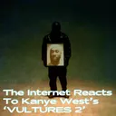 The Internet Reacts To Kanye West's 'VULTURES 2' artwork