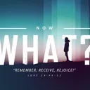 Now What?: Remember, Receive, Rejoice! | Pastor Jeff Seaver artwork