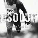 Resolute: Come And See | Pastor Doug Rogness artwork