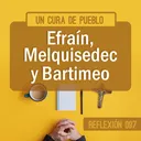 Efraín, Melquisedec y Bartimeo artwork