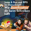 Jump & Run und RPG im Manuskript? Wie Gamification dir beim Schreiben hilft artwork