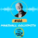 (Ep. 100) Marshall Goldsmith: The Earned Life artwork