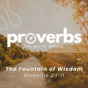 The Fountain of Wisdom || Proverbs 2:1-11 || Pastor Ben Bigaouette || Proverbs: The Way of Wisdom artwork
