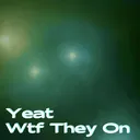 Yeat - Wtf They On artwork