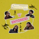 Entonces Episodio 11 - Pan con Keso Late artwork