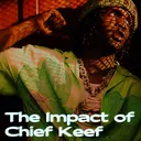 The Impact of Chief Keef artwork