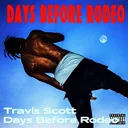 Travis Scott - Days Before Rodeo (Album) artwork