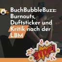 BuchBubbleBuzz: Burnouts, Duftsticker und Kritik nach der LBM artwork
