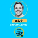 (Ep. 218) Damon Lembi: Learn-it-all cultures artwork