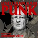 157: Andreas Löhr (CHAOS Z, FLIEHENDE STÜRME, DIE BOCKWURSCHTBUDE) - Und dann kam Punk artwork
