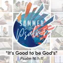 Summer in the Psalms: It’s Good to be God’s | Pastor Jeff Seaver artwork