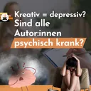 Kreativ = Depressiv? Haben alle Autor:innen Depressionen? artwork
