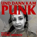 141: Oyèmi Hessou (JAGUWAR, POOR LITTLE RICH GIRL, SEX, YEAHRS, OYÈMI NOIZE, Decolonoize, NoHereos.jpg,...) - Und dann kam Punk artwork