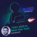 68. TSA’s Shift to Next-Gen Tech with Dan McCoy artwork