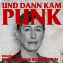 232: Magdalena Schaffrin – Und dann kam Punk artwork