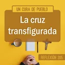 Reflexiones católicas | La cruz transfigurada artwork