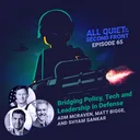 65. Bridging Policy, Tech, and Leadership in Defense with ADM McRaven, Matt Bigge, and Shyam Sankar artwork