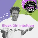Black Girl Intuition with Brittany artwork