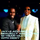 JAY-Z ACCUSED OF SEXUALLY ASSAULTING 13-YEAR-OLD GIRL WITH DIDDY artwork