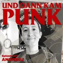 107: Andrzej (OUTSHINE, PRISTINE, XSTÖRENFRIEDAX, EX-BEST FRIENDS, FRIEND CRUSH, EAT MY FEAR, SHIMMER) - Und dann kam Punk artwork