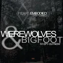 Werewolves & Bigfoot artwork