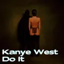 Kanye West - Do It (feat. Nipsey Hussle, YG & Ty Dolla Sign) artwork