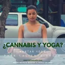 Yoga y Cannabis. Nantar, instructora de Yoga nos cuenta su experiencia. artwork