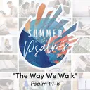 Summer in the Psalms: The Way We Walk | Pastor Tony Rogness artwork