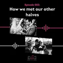 2. How we met our other halves...(with Nafisa & Tasneem) artwork