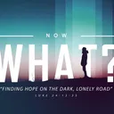 Now What?: Finding Hope on the Dark, Lonely Road | Pastor Jay Price artwork