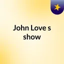 Episode 5 - John Love's show artwork