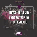 As Vozes de Targon #01 | INTZ e sua Trajetória no CBLOL artwork