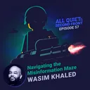 57. Navigating the Misinformation Maze with Wasim Khaled artwork