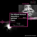 8. The ultimate betrayal: abused by a spiritual figure (Part 1 with Uzma & Ramzia) artwork