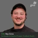 Bay Gross, Co-Founder & Head of Product, Cityblock Health artwork