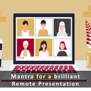 Mantra for a brilliant Remote Presentation artwork