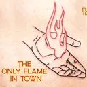 THE ONLY FLAME IN TOWN artwork
