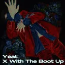 Yeat - X With The Boot Up artwork