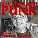 211: Thorsten Polomski (BUBONIX, SIX REASONS TO KILL, EAU-DC, MORPH, LYVTEN, HATHORS) - Und dann kam Punk artwork
