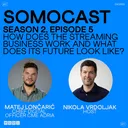 SoMoCast | How does the streaming business work and what does its future look like? | Matej Lončarić | Season 2 | Episode 5 artwork